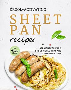 Drool-Activating Sheet Pan Recipes Straightforward Sheet Meals that are Super Delicious