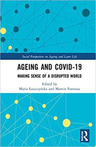 Ageing and COVID-19 Making Sense of a Disrupted World