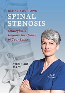 Rehab Your Own Spinal Stenosis strategies to improve the health of your spine