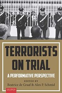 Terrorists on Trial A Performative Perspective