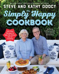 The Simply Happy Cookbook 100-Plus Recipes to Take the Stress Out of Cooking (The Happy Cookbook Series)
