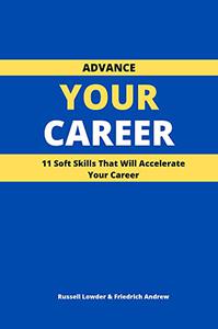 ADVANCE YOUR CAREER 11 Soft Skills That Will Accelerate your career for Adults and Young Adults