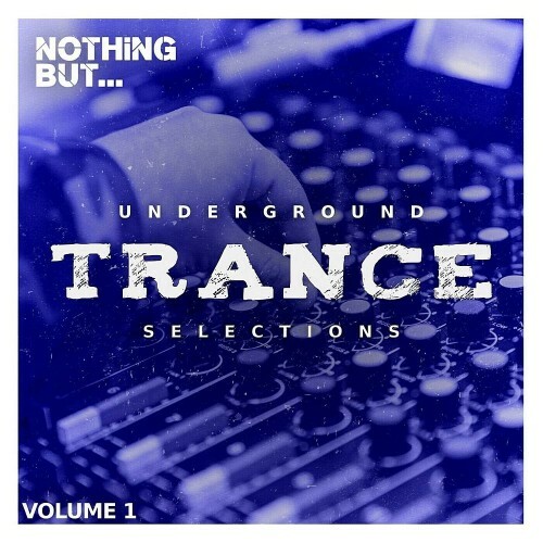 Nothing But... Underground Trance Selections Vol 01 (2022)
