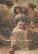 Dress and the Roman Woman Self-presentation and Society