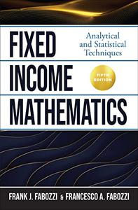 Fixed Income Mathematics Analytical and Statistical Techniques, 5th Edition