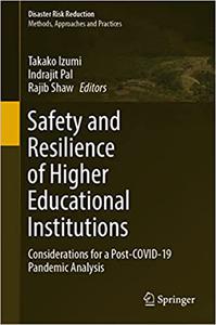 Safety and Resilience of Higher Educational Institutions Considerations for a Post-COVID-19 Pandemic Analysis