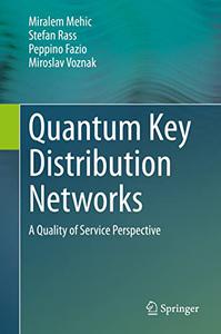 Quantum Key Distribution Networks A Quality of Service Perspective