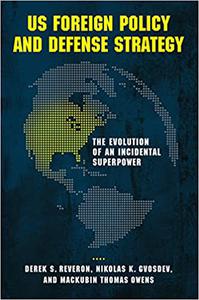 US Foreign Policy and Defense Strategy The Evolution of an Incidental Superpower
