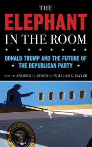The Elephant in the Room Donald Trump and the Future of the Republican Party
