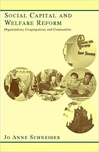 Social Capital and Welfare Reform Organizations, Congregations, and Communities