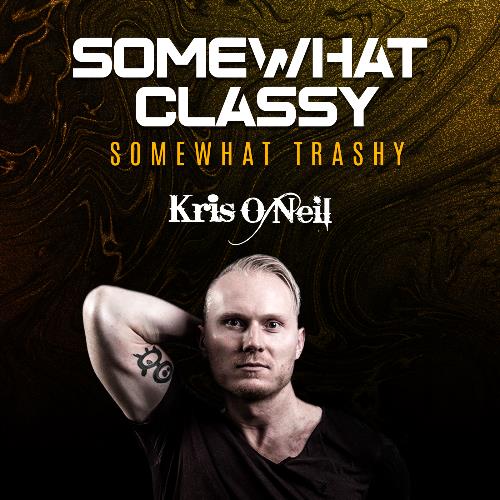Kris O'Neil - Somewhat Classy, Somewhat Trashy 244 (2022-09-14)