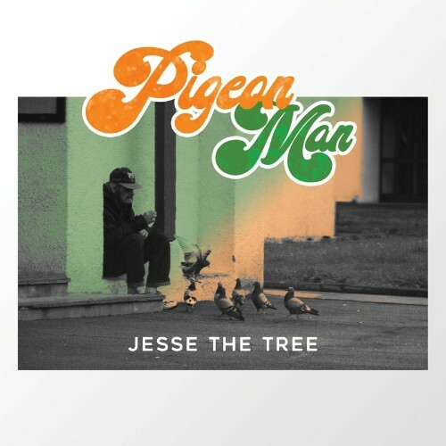 Jesse The Tree - Pigeon Man (2022)