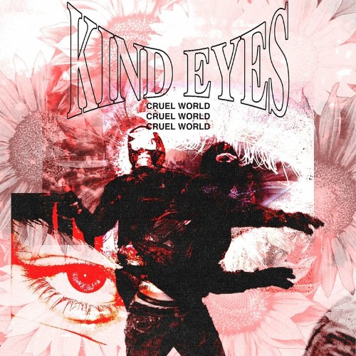 Kind Eyes - Cruel World (2022)