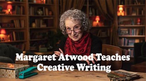 MasterClass - Margaret Atwood Teaches Creative Writing