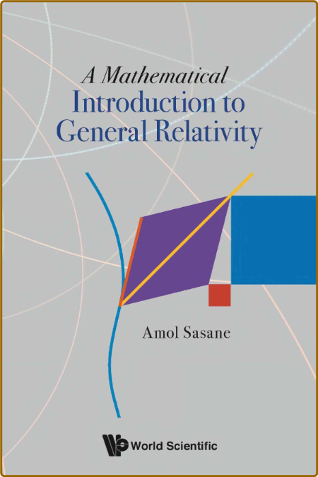 Sasane A  A Mathematical Introduction To General Relativity 2022