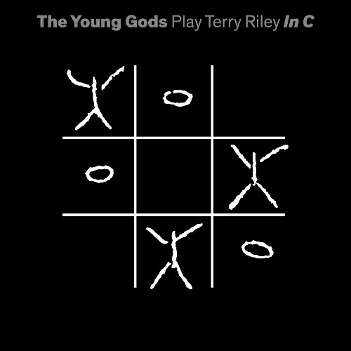 The Young Gods - Play Terry Riley In C (2022)