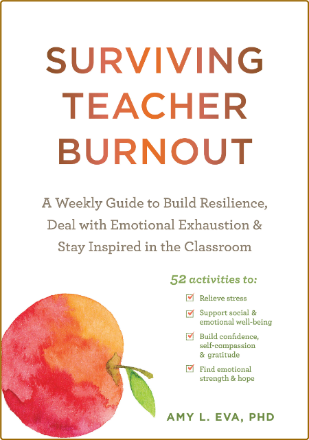 Surviving Teacher Burnout - Amy L Eva 045b26084d3dbbd9ab77ca0fc77a0ae6