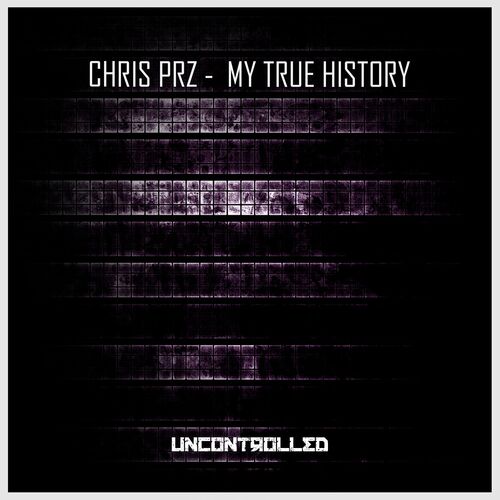 Chris Prz - My True History (2022)