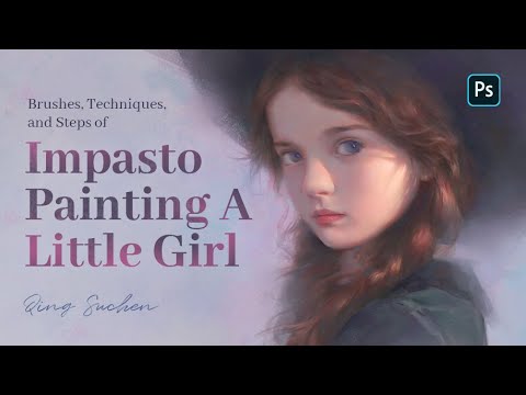 Wingfox - Brushes, Techniques, and Steps of Impasto Painting - A Little Girl (2022) with Qing Suchen