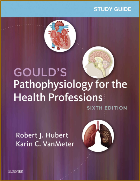 Hubert R  Study Guide for Gould's Pathophysiology   2018 6a40ee7e600696b3fba9e32cf710c770