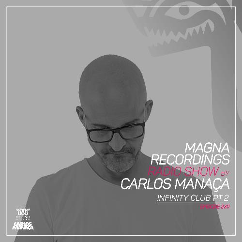 Carlos Manaça - Magna Recordings Radio Show 230 (2022-09-15)