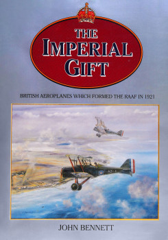 The Imperial Gift: British Aeroplanes which formed the RAAF in 1921