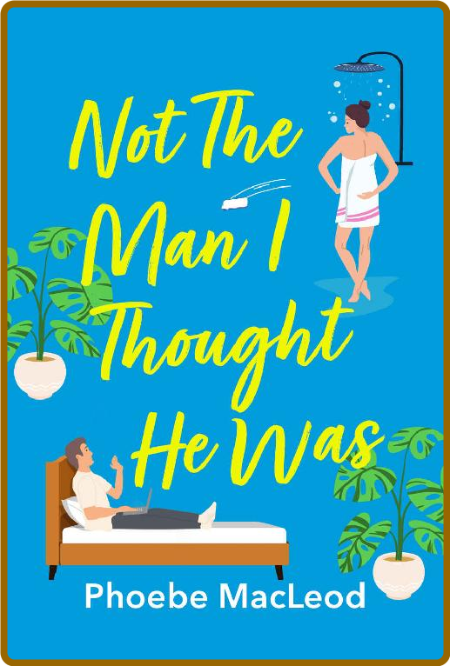 Not The Man I Thought He Was - Phoebe MacLeod