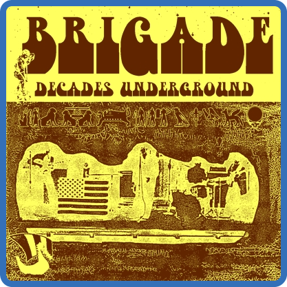 Brigade - Decades Underground (1970)