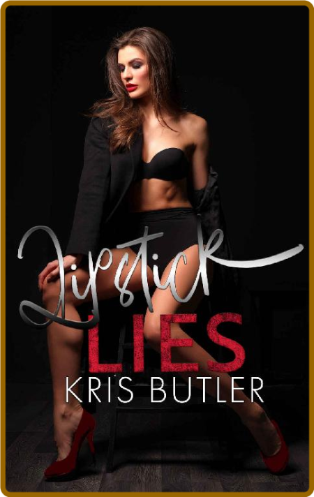Lipstick Lies - Kris Butler