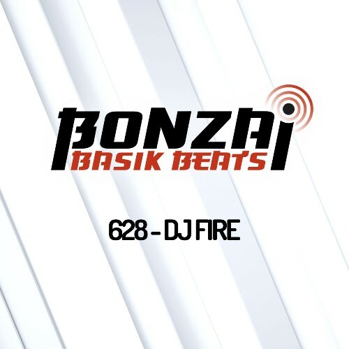 DJ Fire - Bonzai Basik Beats 628 (2022-09-16)