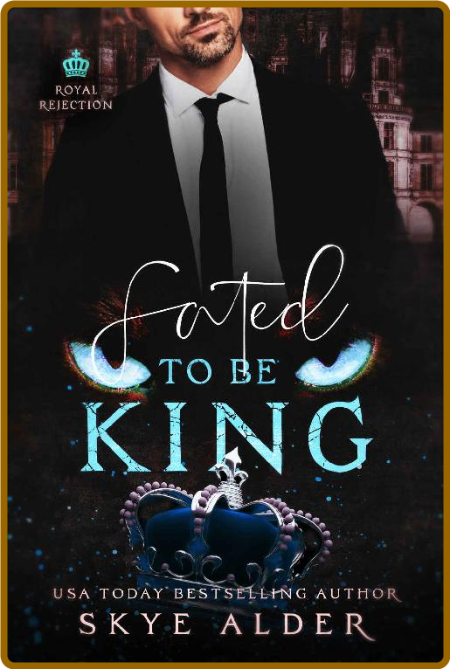 Fated To Be King - Skye Alder 8bc176656ccf4096796e0618906e5732