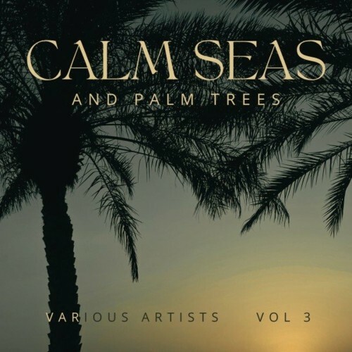Calm Seas and Palm Trees, Vol. 3 (2022)