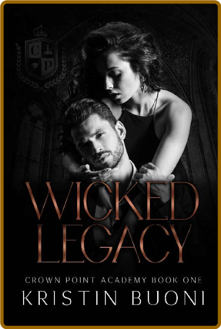 Wicked Legacy  A Dark High Scho - Kristin Buoni