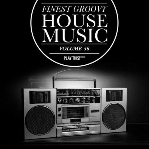 Finest Groovy House Music, Vol. 56 (2022)