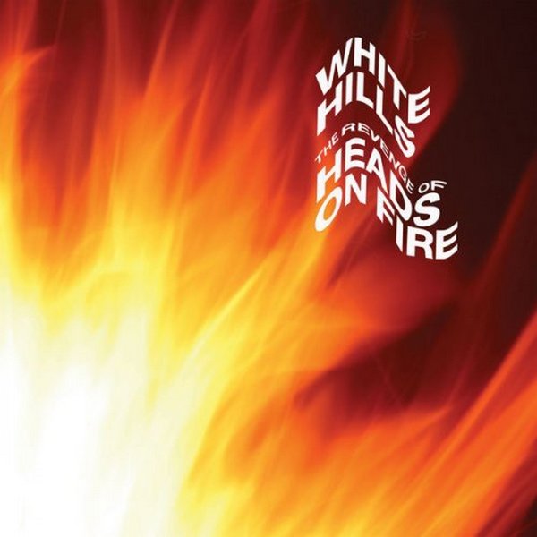 White Hills - The Revenge of Heads on Fire (2022)