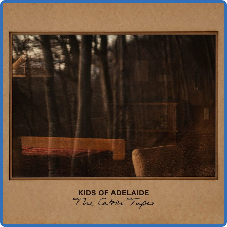 Kids Of Adelaide - The Cabin Tapes (2022)