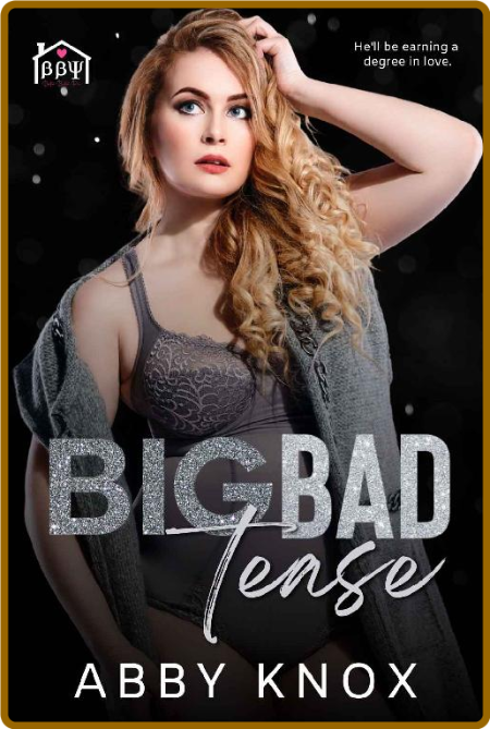 Big Bad Tease  A curvy heroine - Abby Knox