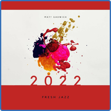 Matt Gadwick - 2022 Fresh Jazz (2022)