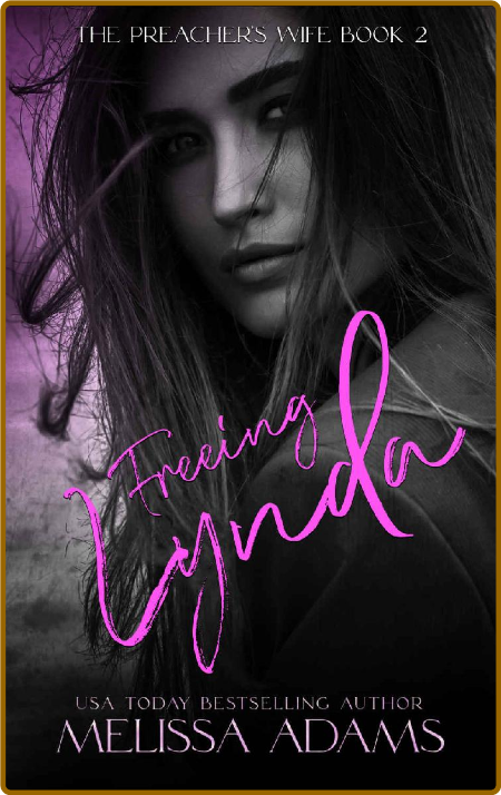 Freeing Lynda (The Preacher's D - Melissa Adams Cc63020af9fa4a3fe1adf59e9ad400ab