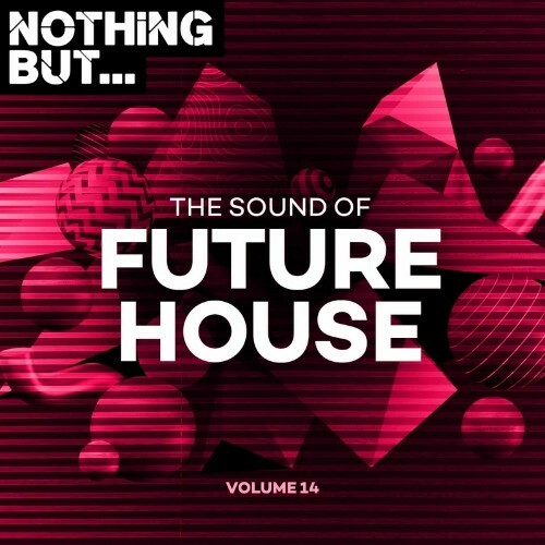Nothing But... The Sound of Future House, Vol. 14 (2022)