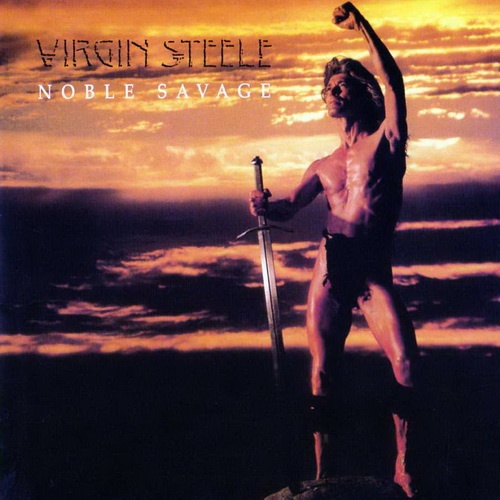 Virgin Steele - Noble Savage 1985 (Remastered 2008)