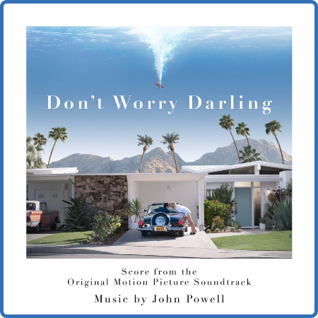 John Powell - Don't Worry Darling (Score from the Original Motion Picture Soundtra...