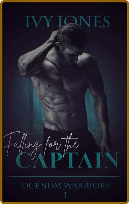 Falling for the Captain  A Sci- - Ivy Jones Ea8efba5e3b7449e31ce2d63bce278f3