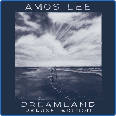 Amos Lee - Dreamland (Deluxe Edition) (2022)