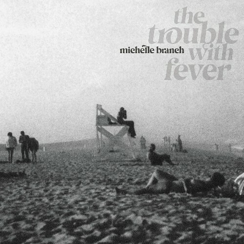 VA - Michelle Branch - The Trouble With Fever (2022) (MP3)