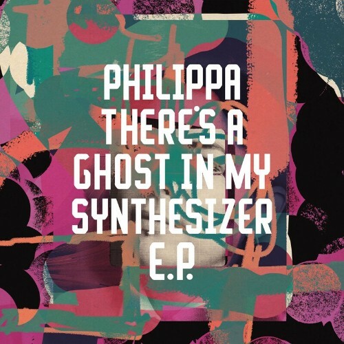 VA - Philippa - There's A Ghost In My Synthesizer EP (2022) (MP3)