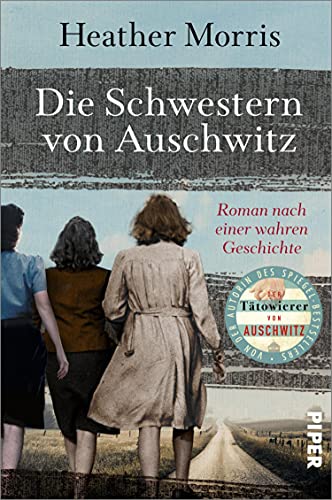 Cover: Heather Morris  -  Die Schwestern von Auschwitz Roman nach einer wahren Geschichte