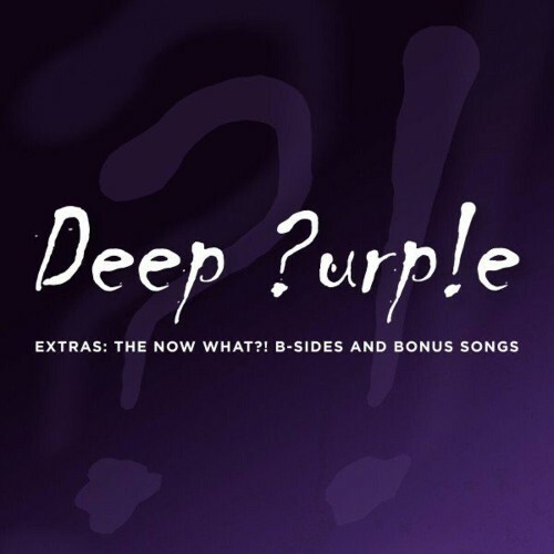 VA - Deep Purple - Extras: The Now What?! B-Sides and Bonus Songs (2022) (MP3)