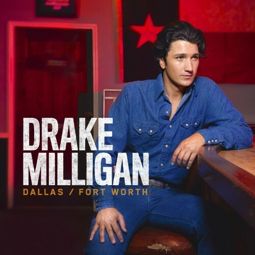 VA - Drake Milligan - Dallas / Fort Worth (2022) (MP3)