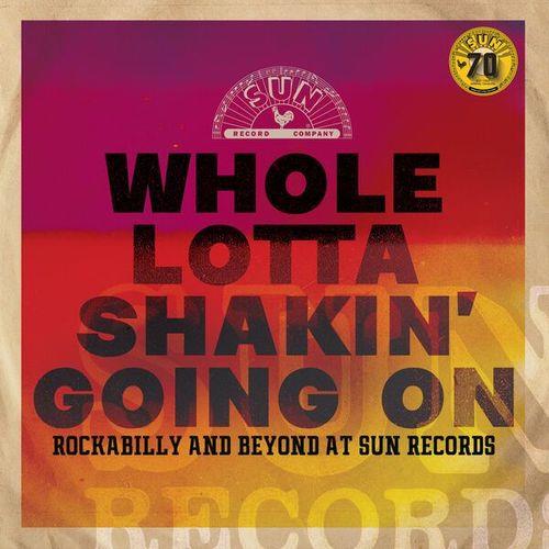 Whole Lotta Shakin' Going On: Rockabilly and Beyond at Sun Records (2022) FLAC